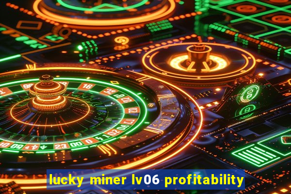 lucky miner lv06 profitability